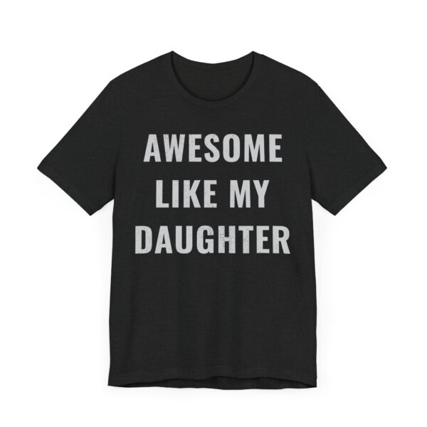 Awesome Like My Daughter | Funny Dad and Mom T-shirt