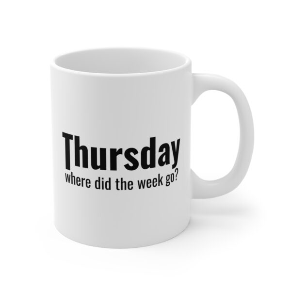 Funny Thursday Weekday Mug