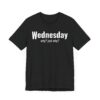 Funny Wednesday Weekday T-shirt