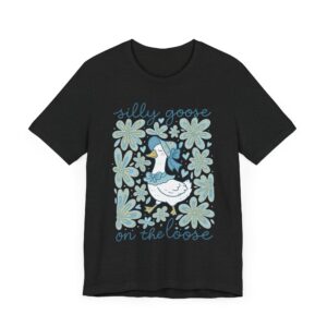 Silly Goose on the Loose | Cute Goose T-shirt