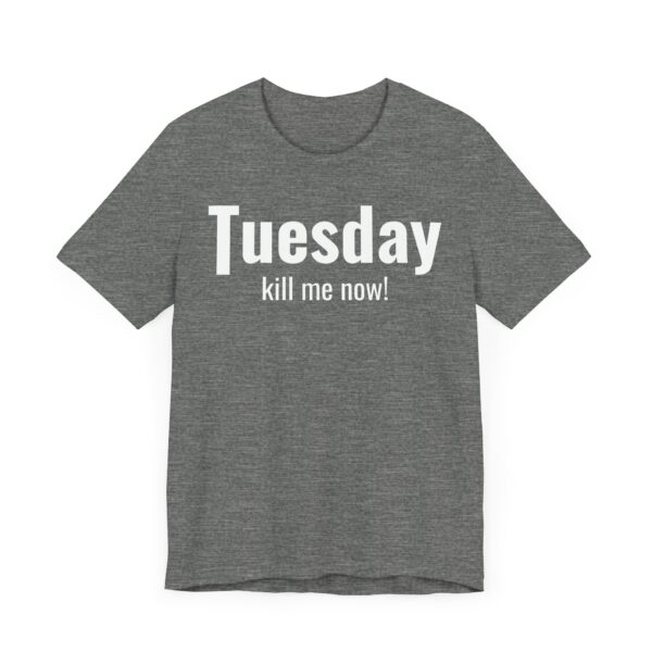 Funny Tuesday Weekday T-shirt