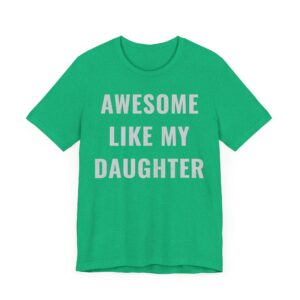 Awesome Like My Daughter | Funny Dad and Mom T-shirt