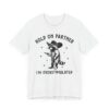 Hold On Partner, I’m Overstimulated | Funny Raccoon T-shirt