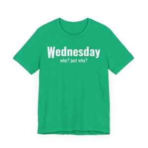Funny Wednesday Weekday T-shirt