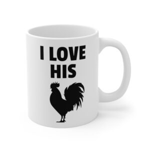 I Love His Cock | Funny Adult Humor Couple Mug