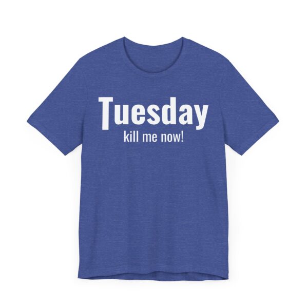 Funny Tuesday Weekday T-shirt