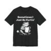Sometimes I Just Be Fartin’ | Funny Frog T-shirt