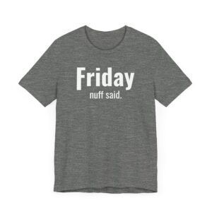 Funny Friday Weekday T-shirt
