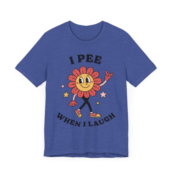 I Pee When I Laugh | Funny Adult Humor Women T-shirt