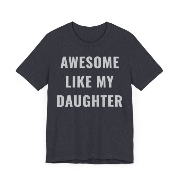 Awesome Like My Daughter | Funny Dad and Mom T-shirt