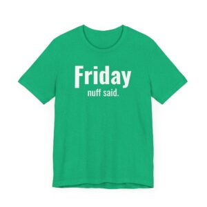 Funny Friday Weekday T-shirt