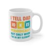 I Tell Dad Jokes Periodically But Only When I'm in My Element | Funny Dad Jokes Mug
