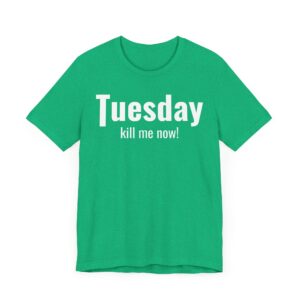 Funny Tuesday Weekday T-shirt