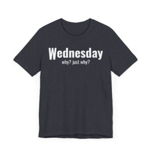 Funny Wednesday Weekday T-shirt
