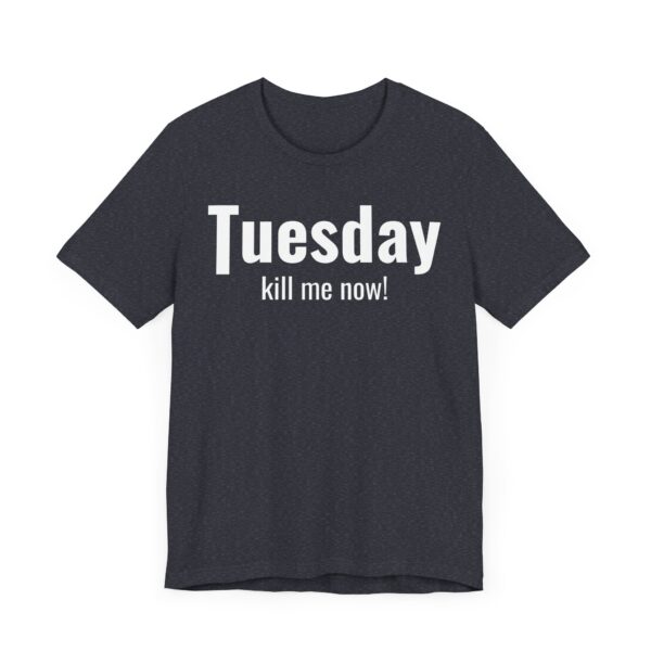 Funny Tuesday Weekday T-shirt
