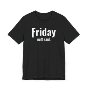 Funny Friday Weekday T-shirt