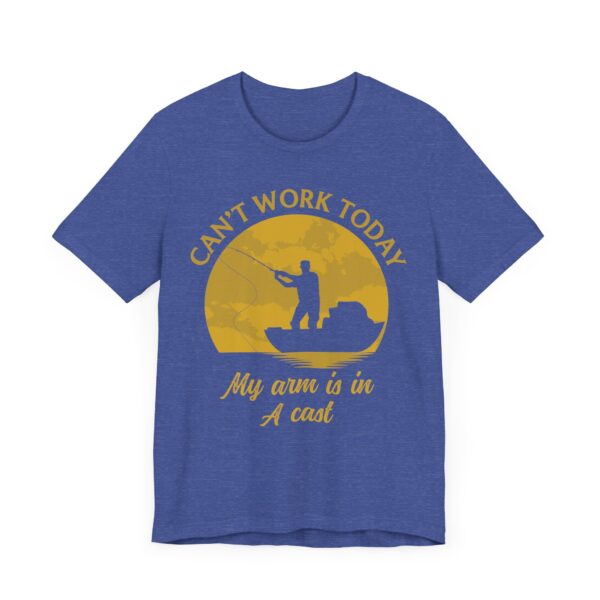Can’t Work Today | My Arm Is in a Cast | Funny Fishing T-shirt