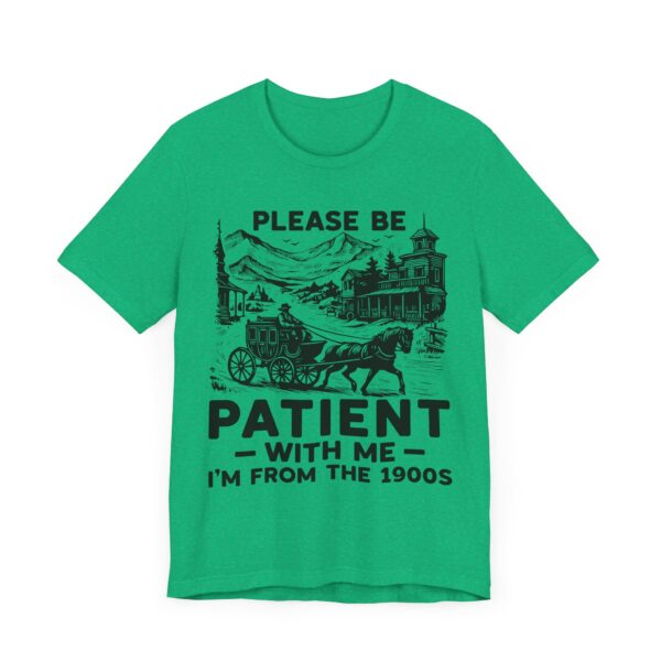 Please Be Patient with Me, I Am from the 1900s | Funny Mom and Dad T-shirt