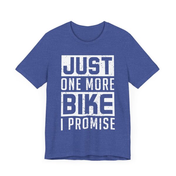 Just One More Bike I Promise | Funny Motorcycle T-shirt