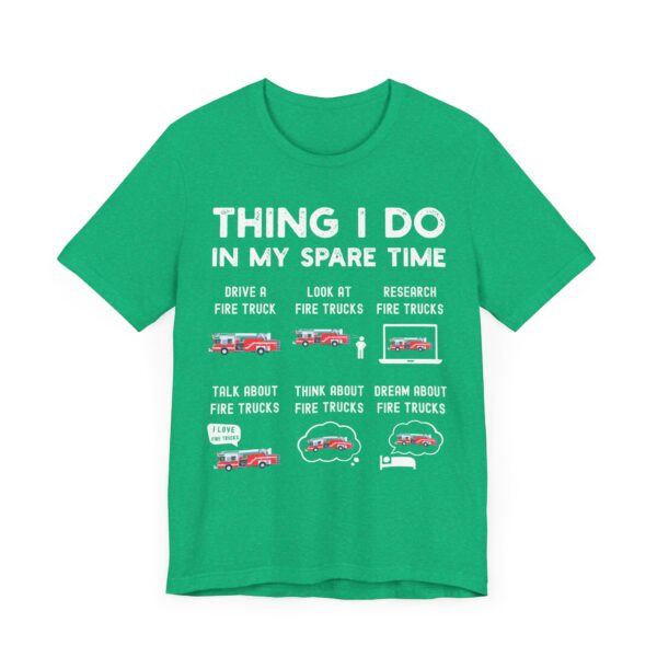 Things I Do in My Spare Time | Funny Firefighter T-shirt