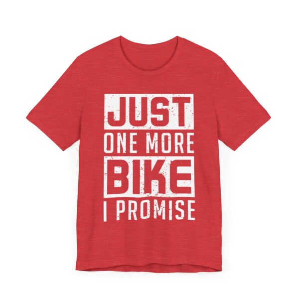 Just One More Bike I Promise | Funny Motorcycle T-shirt