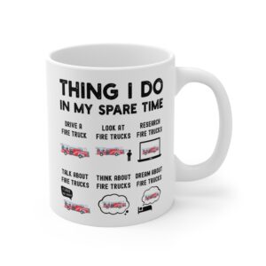 Things I Do in My Spare Time | Funny Firefighter Mug