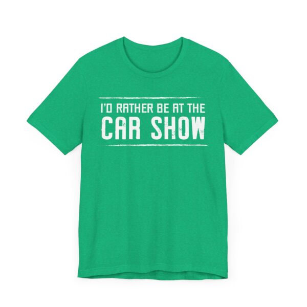 I’d Rather Be at the Car Show | Funny Car Lover T-shirt