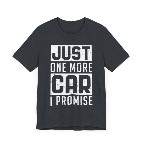 Just One More Car I Promise | Funny Car Lover T-shirt