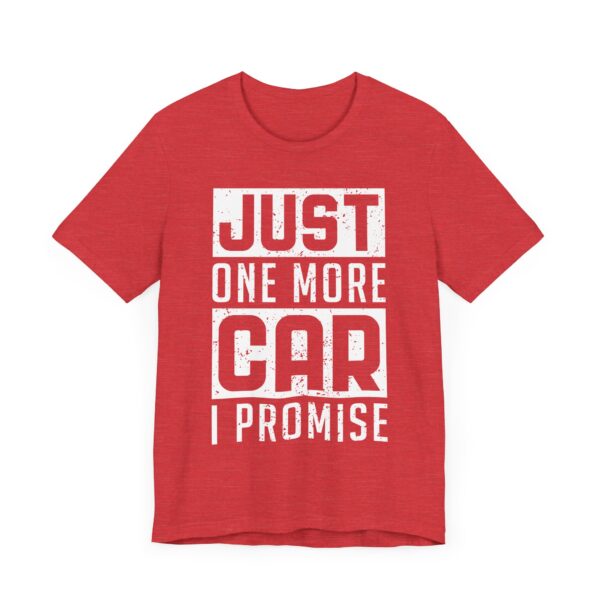 Just One More Car I Promise | Funny Car Lover T-shirt