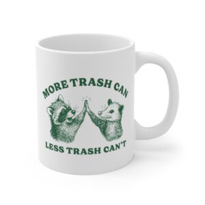 More Trash Can Less Trash Can’t | Funny Raccoon and Opossum Mug