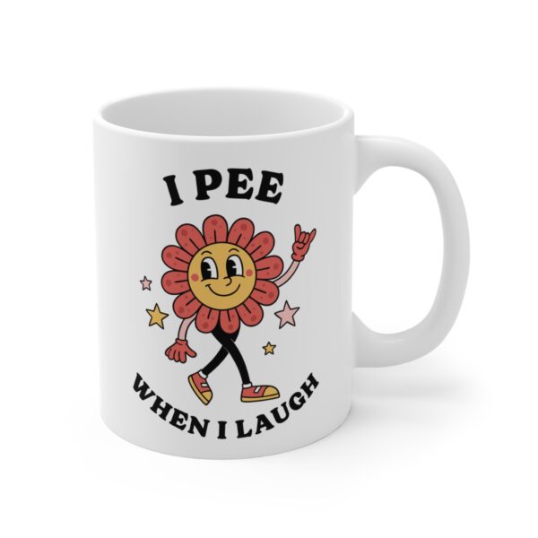 I Pee When I Laugh | Funny Adult Humor Women Mug