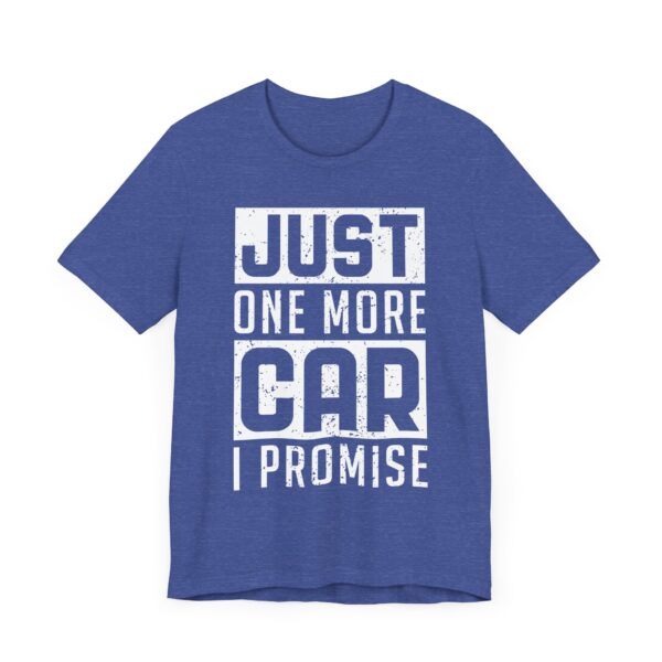 Just One More Car I Promise | Funny Car Lover T-shirt