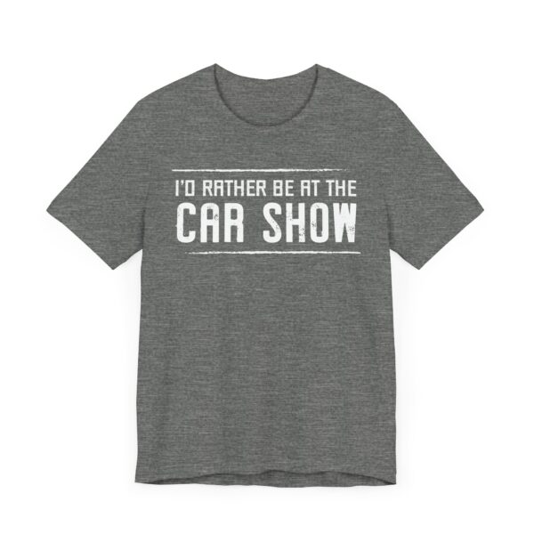 I’d Rather Be at the Car Show | Funny Car Lover T-shirt