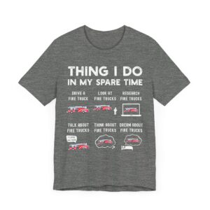 Things I Do in My Spare Time | Funny Firefighter T-shirt