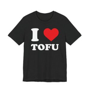 I Love Tofu | Vegan Food Lover T-shirt