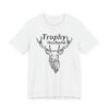 Trophy Husband | Funny Deer Hunter T-shirt