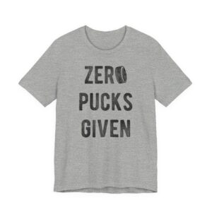 Zero Pucks Given | Zero Fucks Given | Funny Hockey T-shirt