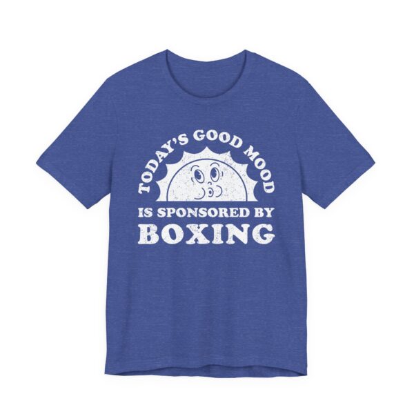 Today’s Good Mood Is Sponsored by Boxing | Funny Boxing T-shirt