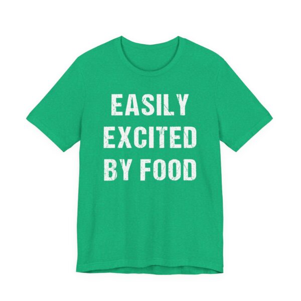 Easily Excited by Food | Funny Food Lover T-shirt