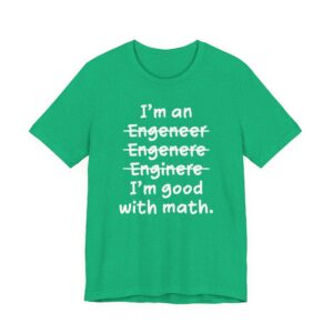 I’m Good with Math | Funny Engineer T-shirt