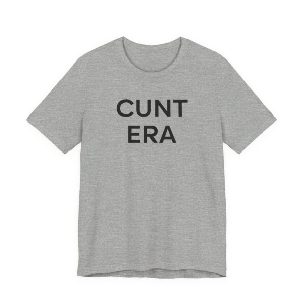 Cunt Era | Funny Meme T-shirt