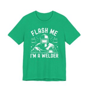 Flash Me I’m a Welder | Funny Welder T-shirt