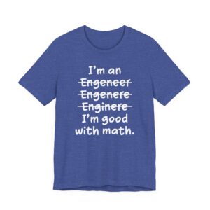 I’m Good with Math | Funny Engineer T-shirt