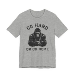 Go Hard or Go Home | Gym and Fitness T-shirt