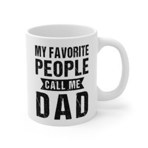 My Favorite People Call Me Dad | Funny Dad Mug