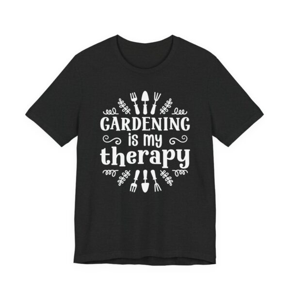 Gardening Is My Therapy | Funny Gardening T-shirt