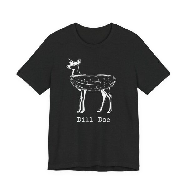 Dill Doe | Funny Deer Hunting T-shirt