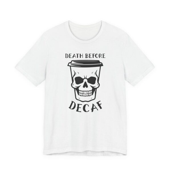Death Before Decaf | Funny Coffee T-shirt