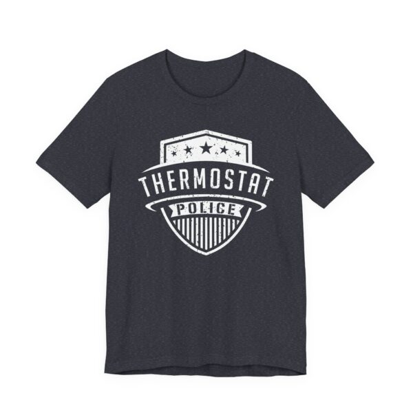 Thermostat Police | Funny Dad T-shirt