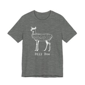 Dill Doe | Funny Deer Hunting T-shirt